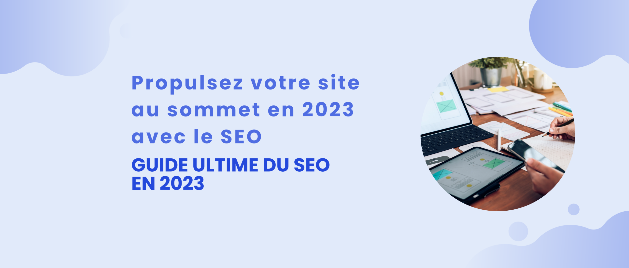 Guide Ultime du SEO (Search Engine Optimization) en 2023